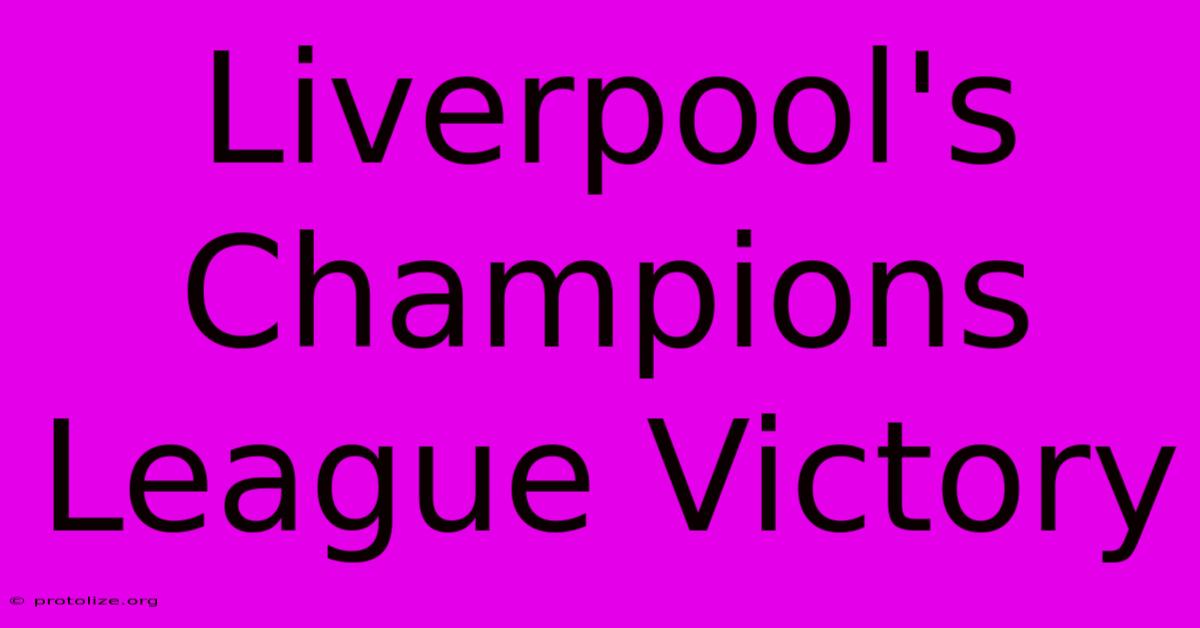 Liverpool's Champions League Victory Liverpool's Champions League Victory