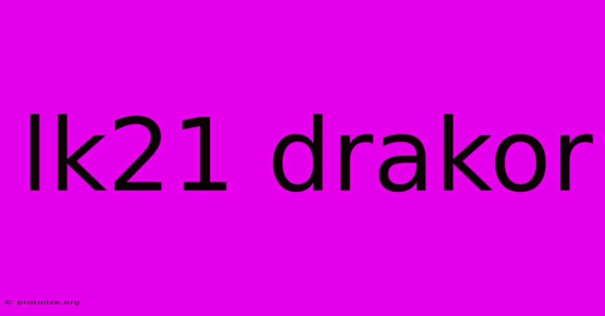 Lk21 Drakor