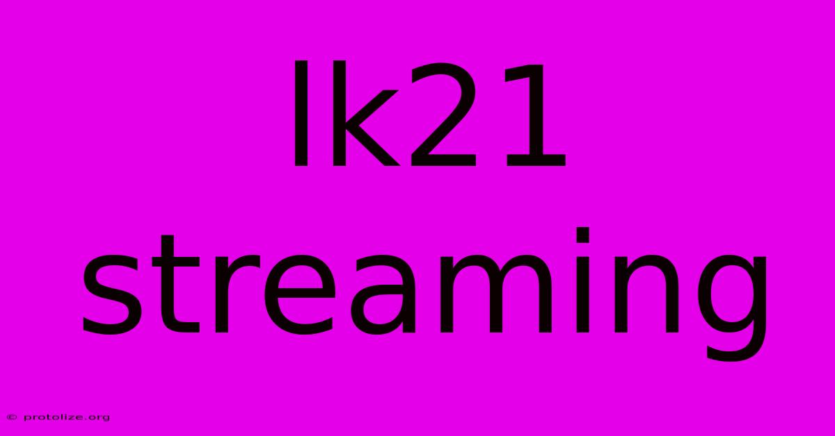 Lk21 Streaming