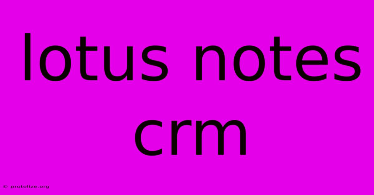 Lotus Notes Crm Lotus Notes Crm