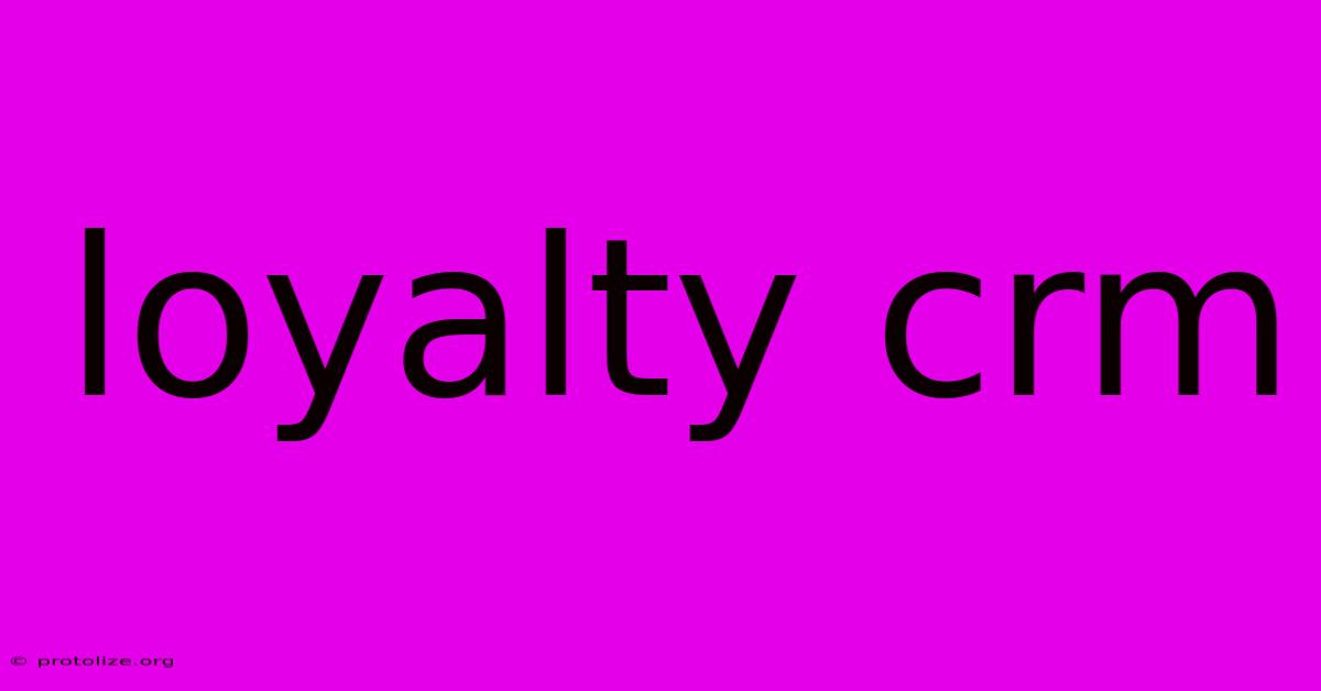 Loyalty Crm Loyalty Crm