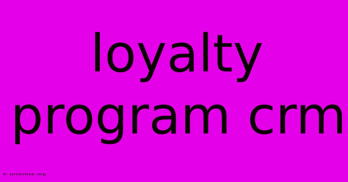 Loyalty Program Crm Loyalty Program Crm