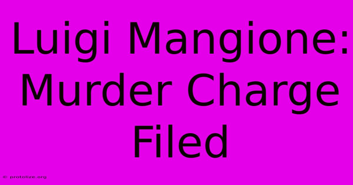 Luigi Mangione: Murder Charge Filed