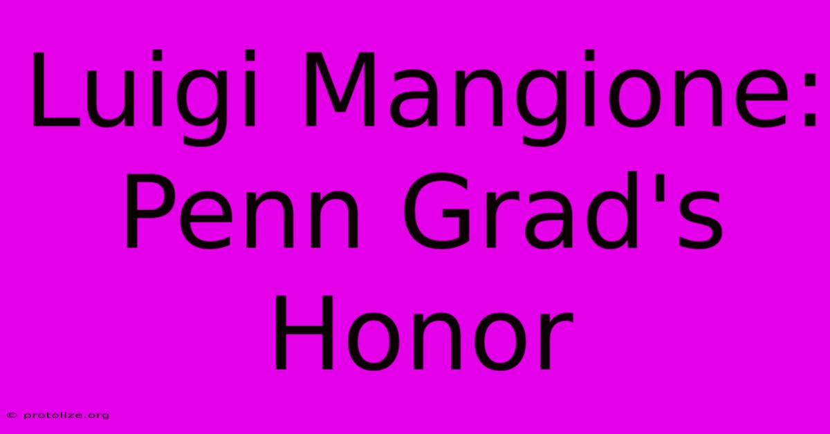 Luigi Mangione: Penn Grad's Honor