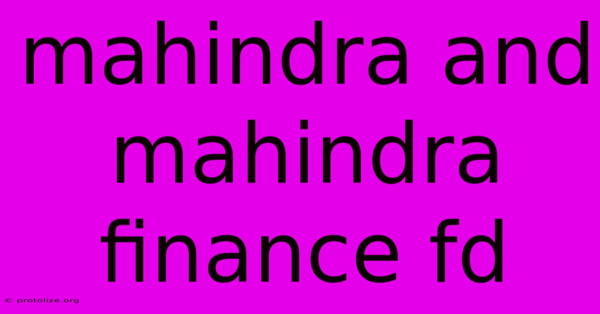 Mahindra And Mahindra Finance Fd Mahindra And Mahindra Finance Fd
