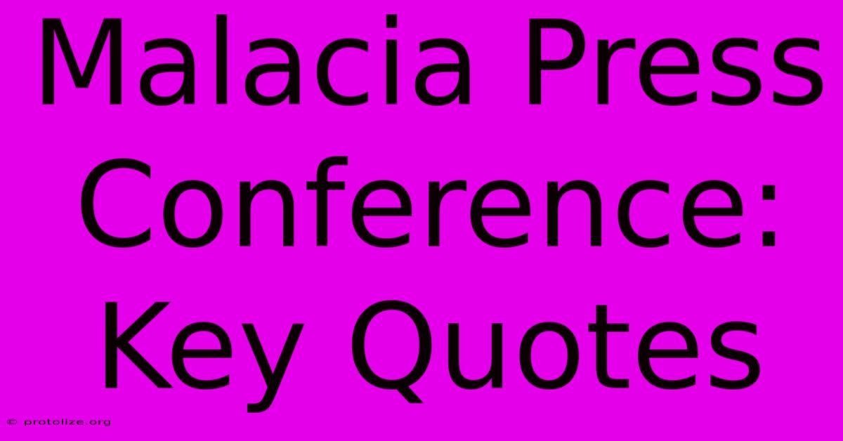 Malacia Press Conference: Key Quotes