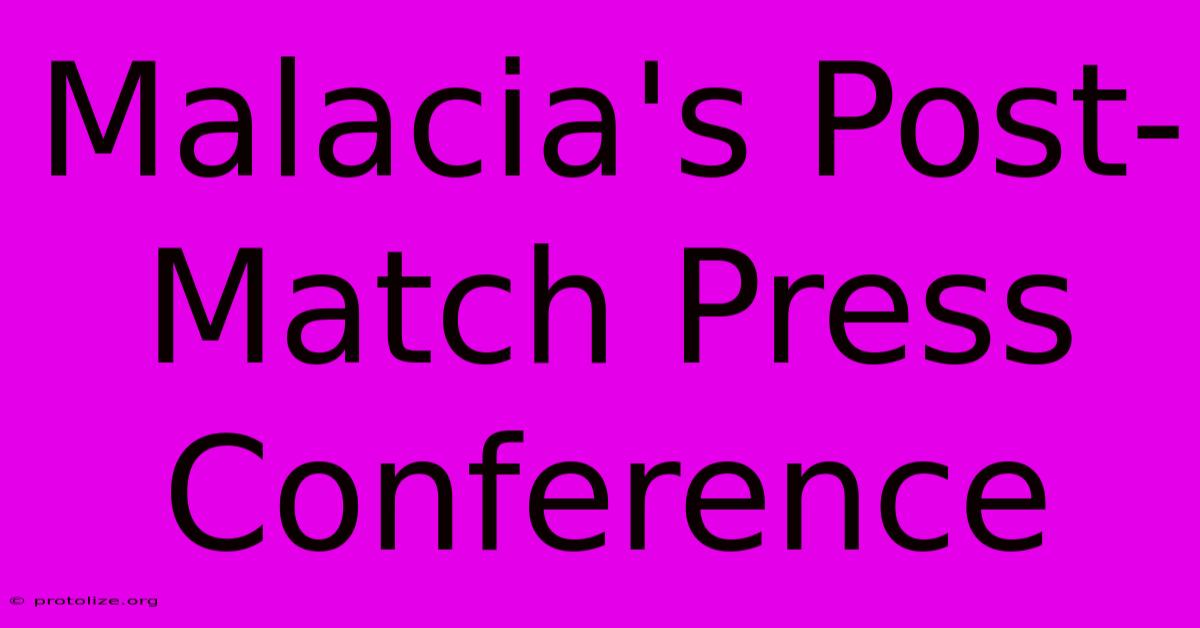 Malacia's Post-Match Press Conference Malacia's Post-Match Press Conference