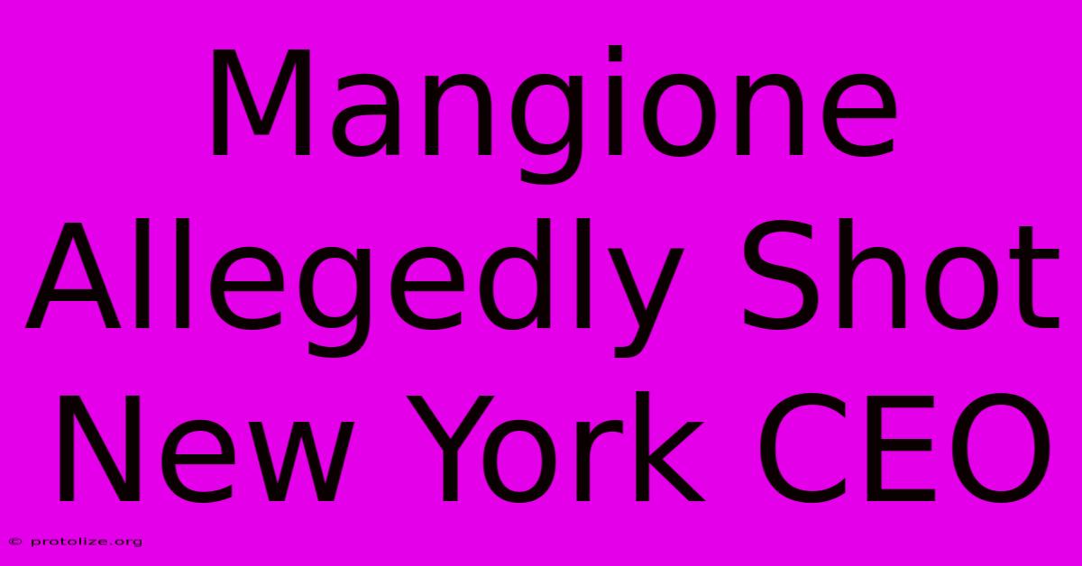 Mangione Allegedly Shot New York CEO