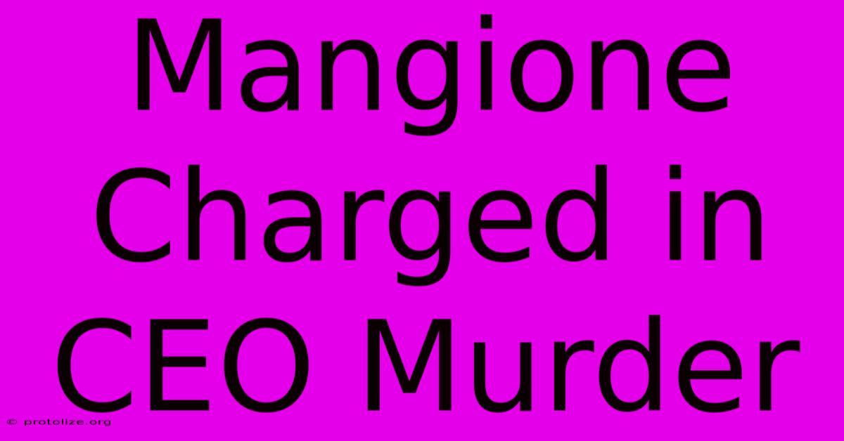 Mangione Charged In CEO Murder