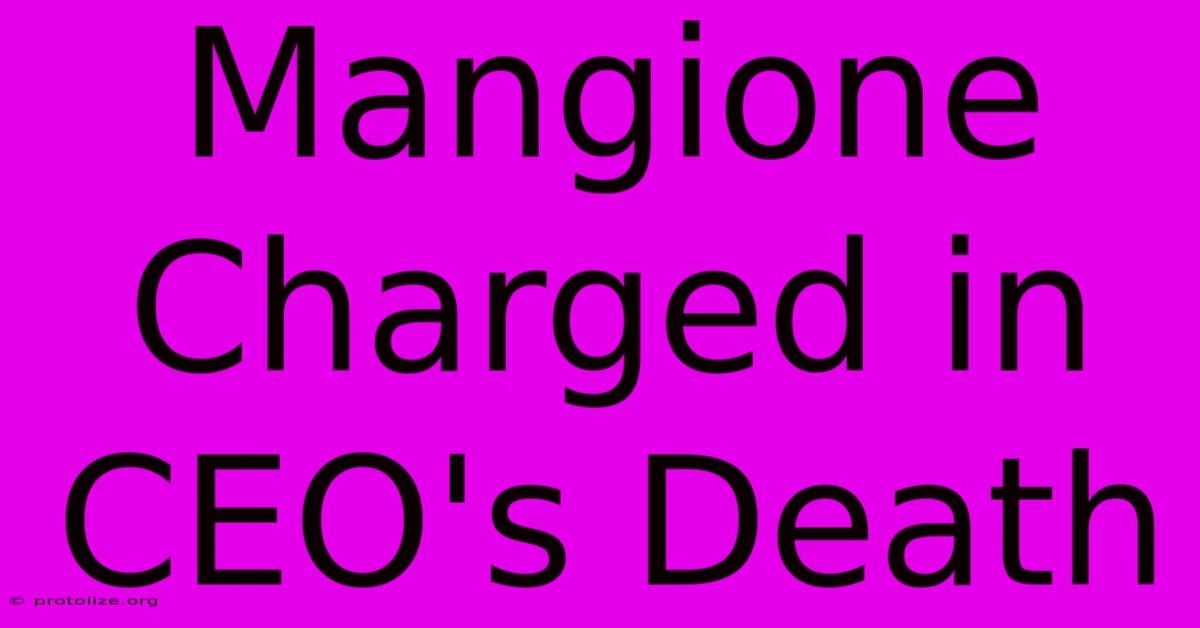 Mangione Charged In CEO's Death