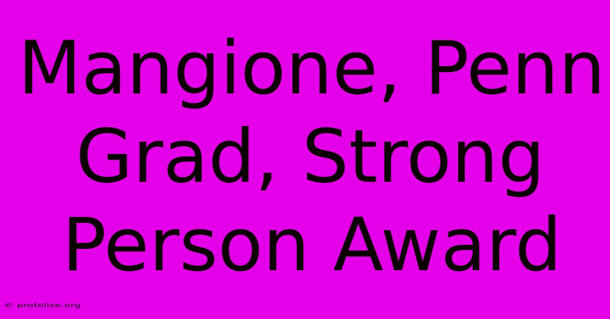 Mangione, Penn Grad, Strong Person Award