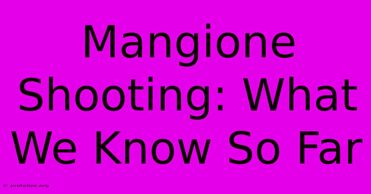 Mangione Shooting: What We Know So Far