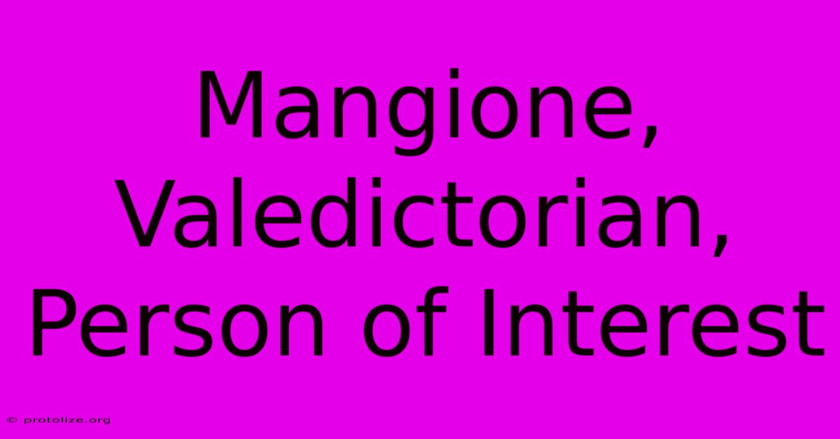 Mangione, Valedictorian, Person Of Interest