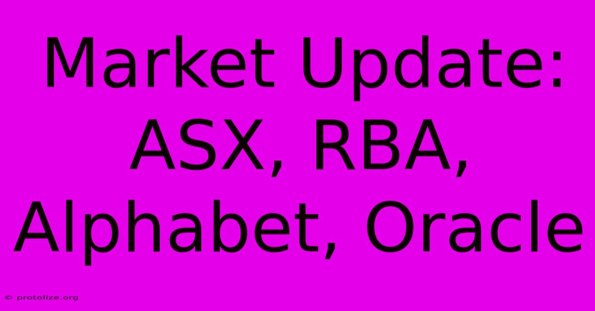 Market Update: ASX, RBA, Alphabet, Oracle Market Update: ASX, RBA, Alphabet, Oracle