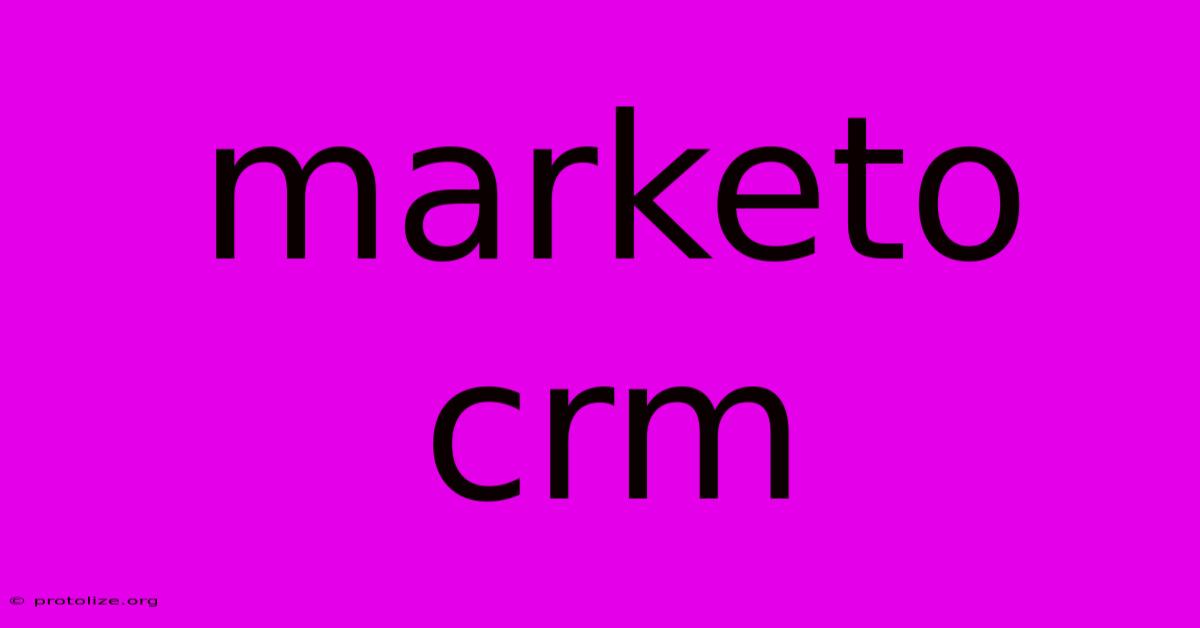 Marketo Crm Marketo Crm