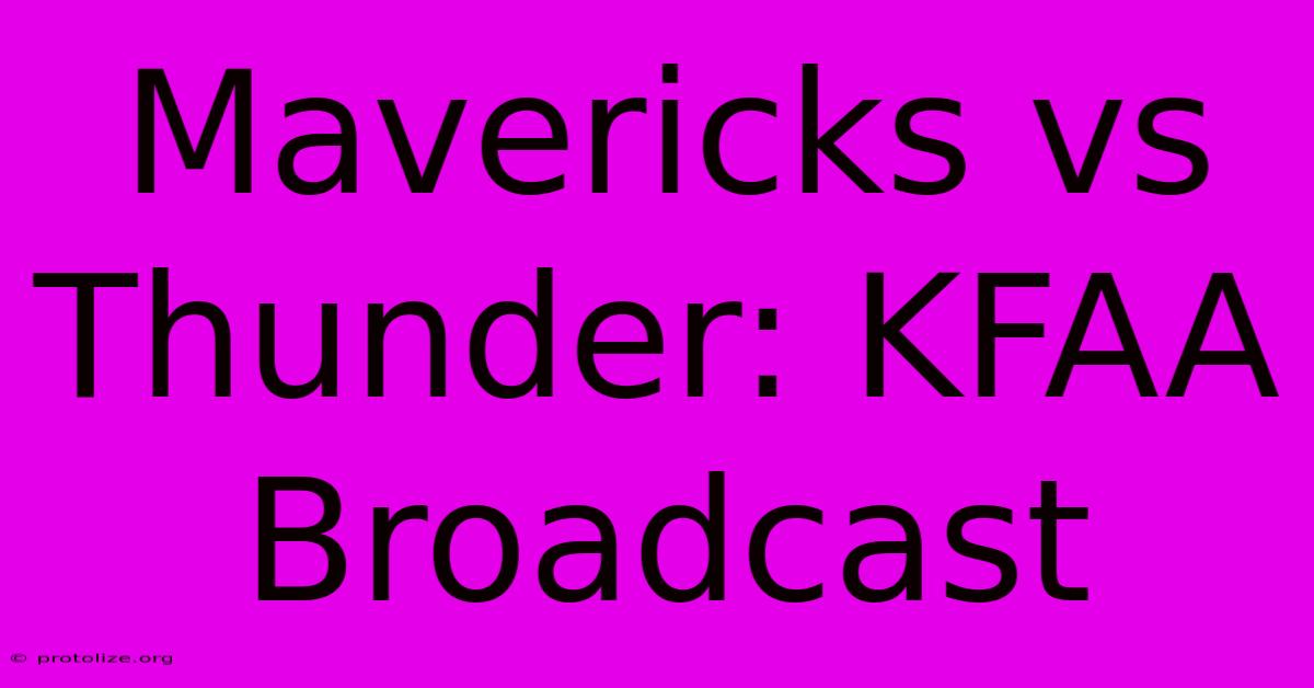 Mavericks Vs Thunder: KFAA Broadcast Mavericks Vs Thunder: KFAA Broadcast