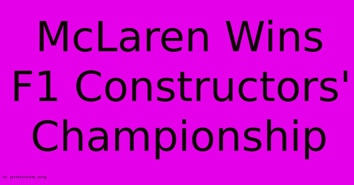 McLaren Wins F1 Constructors' Championship McLaren Wins F1 Constructors' Championship