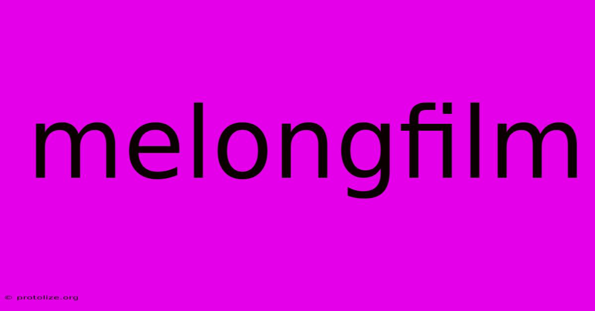 Melongfilm