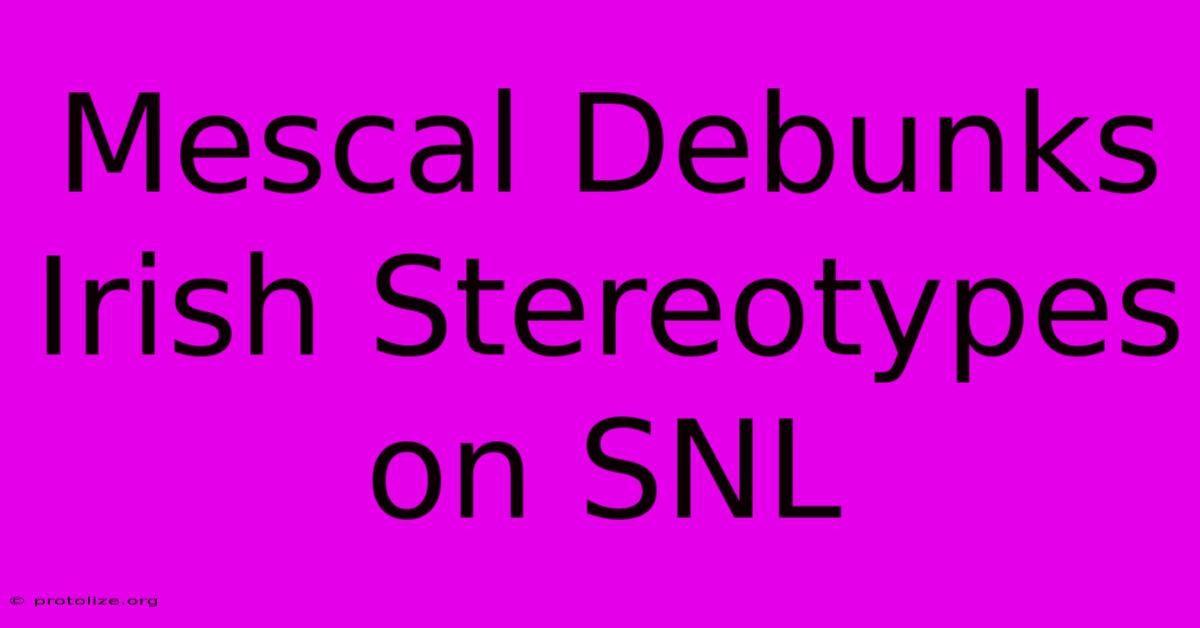 Mescal Debunks Irish Stereotypes On SNL Mescal Debunks Irish Stereotypes On SNL