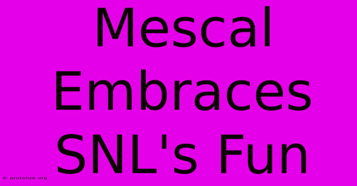Mescal Embraces SNL's Fun Mescal Embraces SNL's Fun