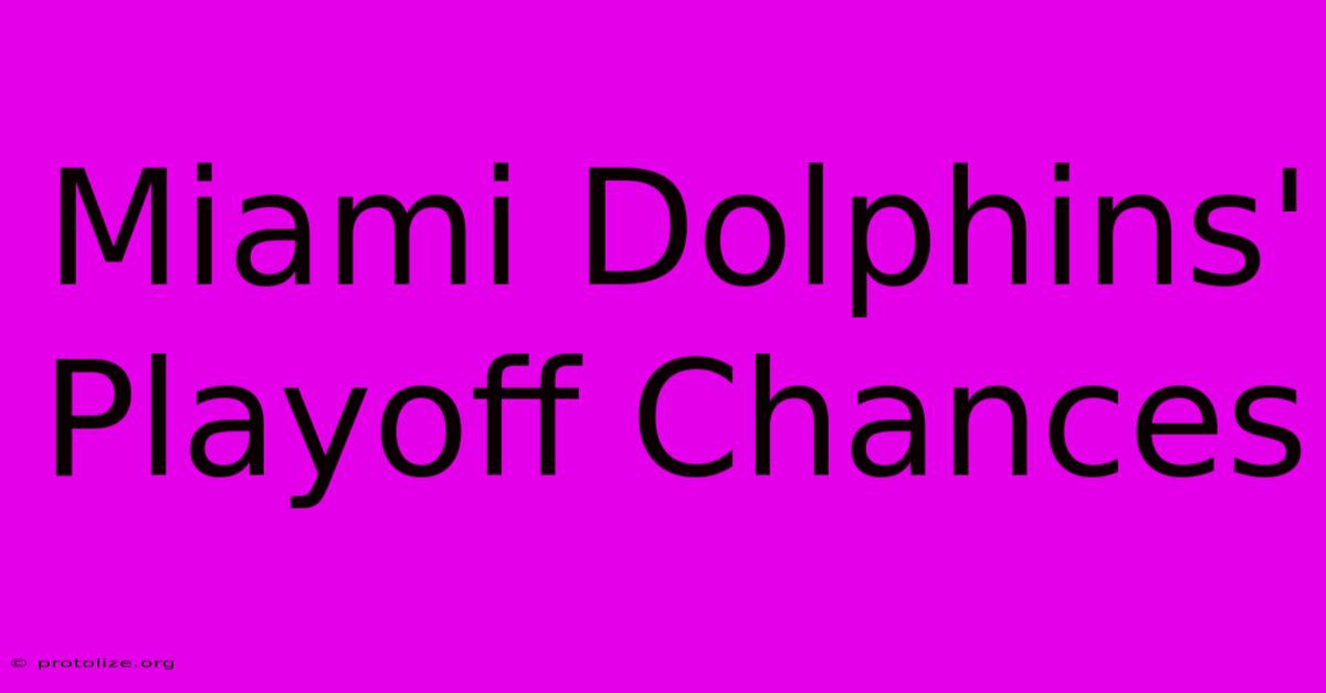 Miami Dolphins' Playoff Chances Miami Dolphins' Playoff Chances