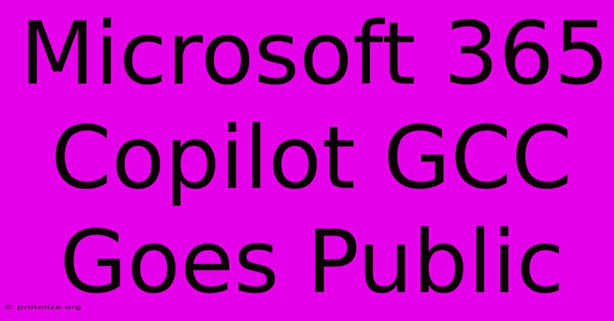 Microsoft 365 Copilot GCC Goes Public Microsoft 365 Copilot GCC Goes Public