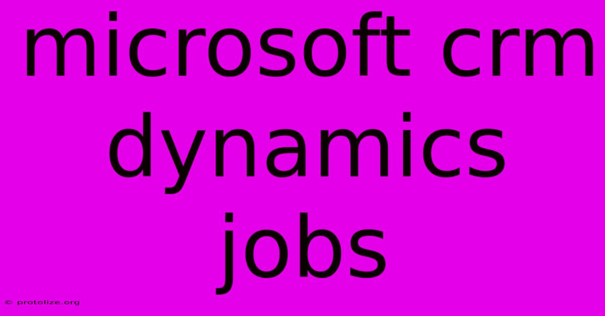 Microsoft Crm Dynamics Jobs