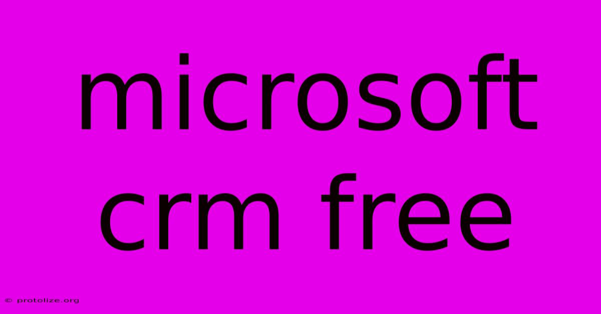 Microsoft Crm Free Microsoft Crm Free