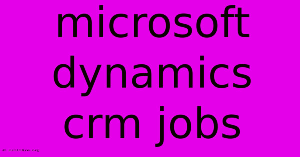 Microsoft Dynamics Crm Jobs