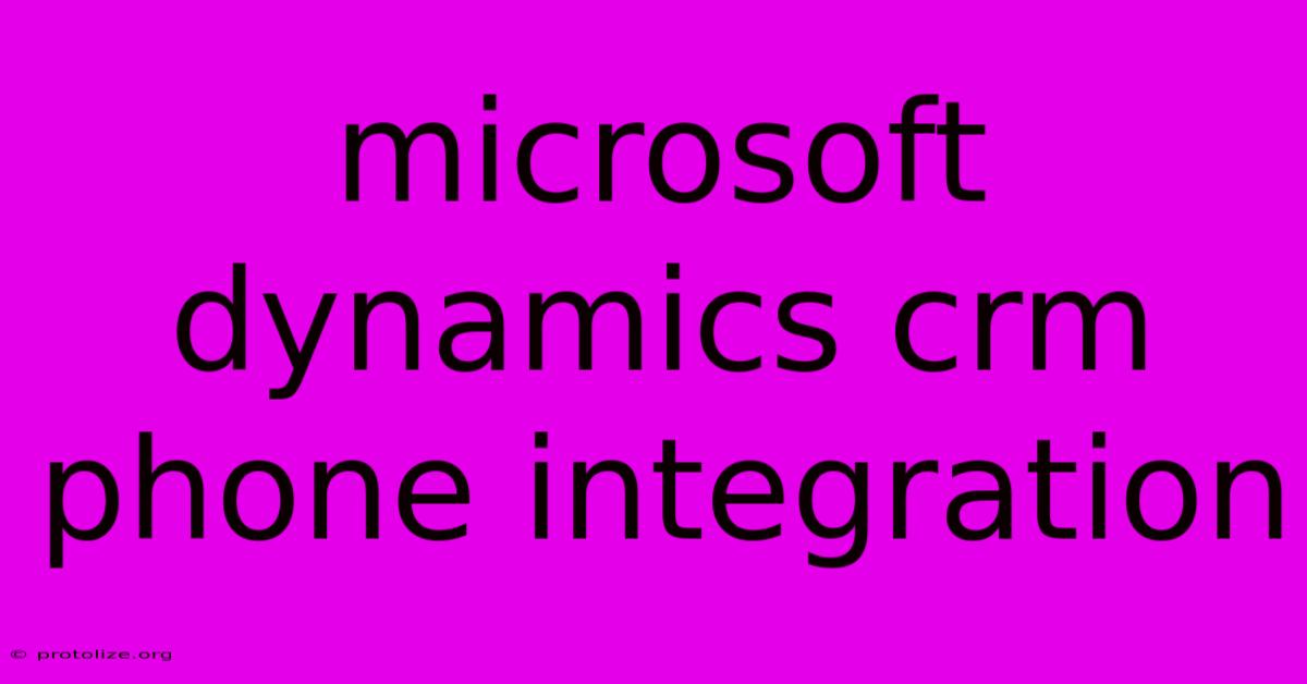 Microsoft Dynamics Crm Phone Integration