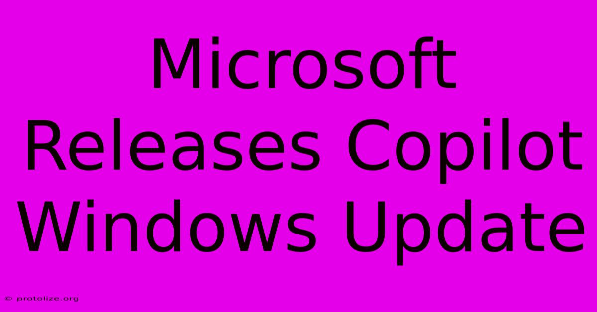 Microsoft Releases Copilot Windows Update