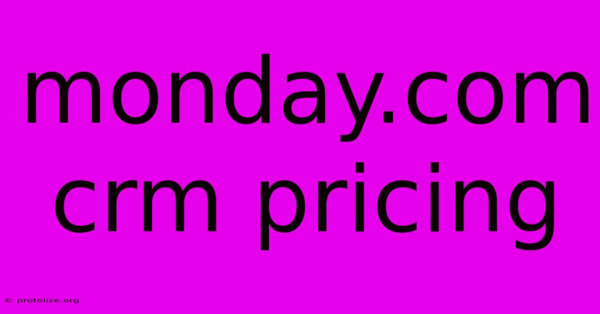 Monday.com Crm Pricing Monday.com Crm Pricing