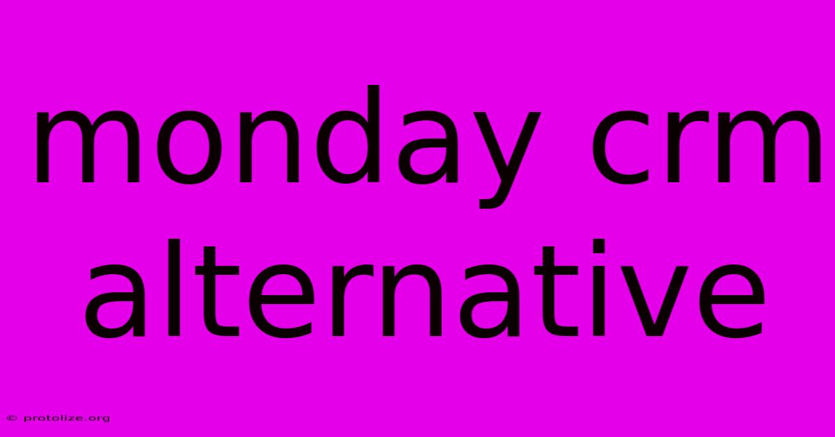 Monday Crm Alternative Monday Crm Alternative