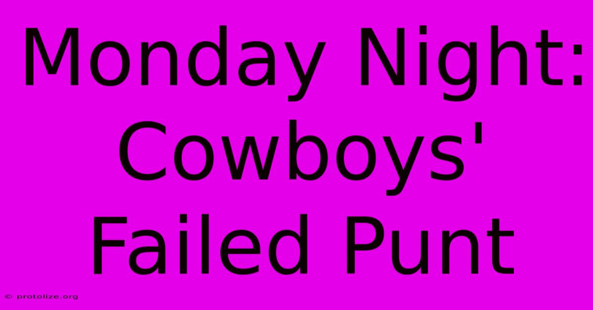 Monday Night: Cowboys' Failed Punt