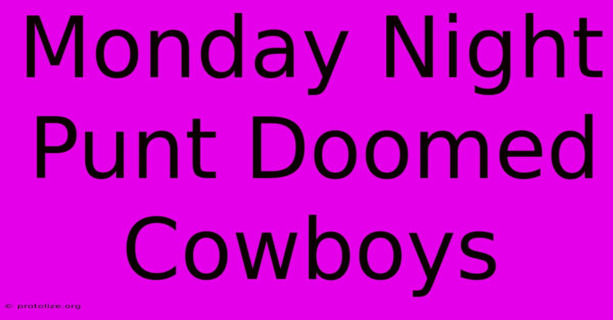 Monday Night Punt Doomed Cowboys