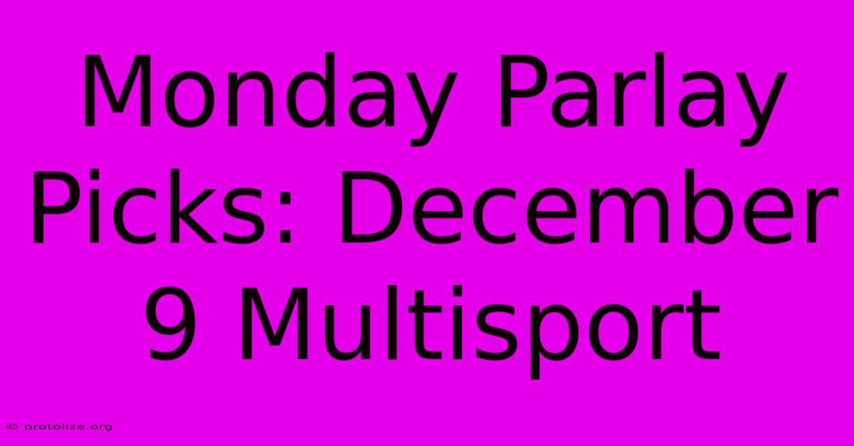 Monday Parlay Picks: December 9 Multisport