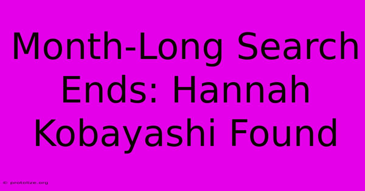 Month-Long Search Ends: Hannah Kobayashi Found