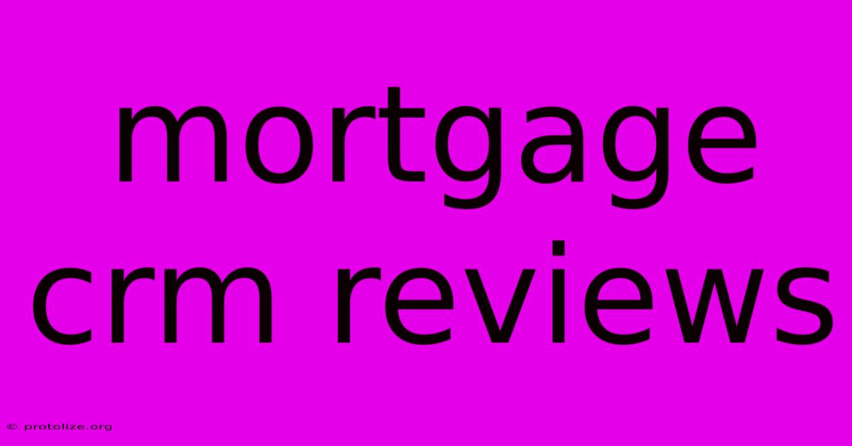 Mortgage Crm Reviews