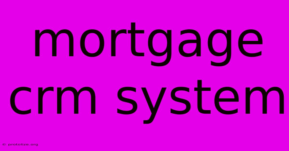 Mortgage Crm System