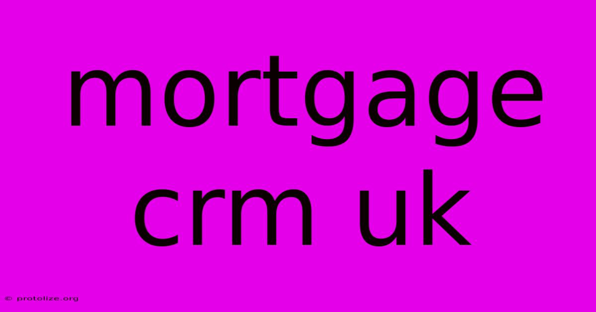 Mortgage Crm Uk