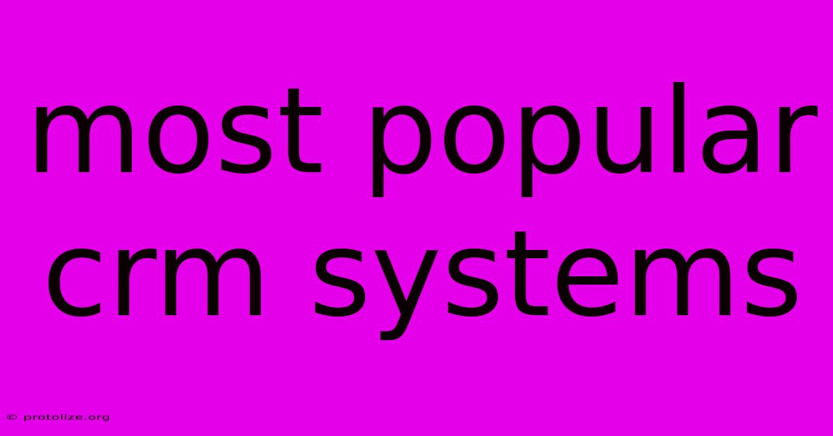Most Popular Crm Systems Most Popular Crm Systems