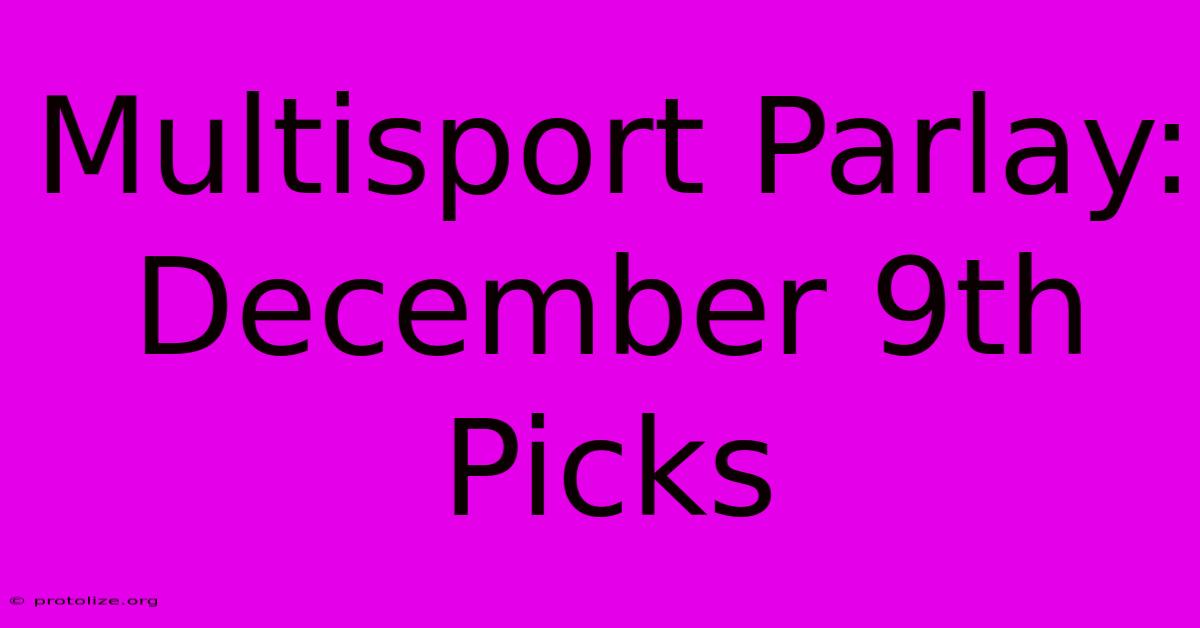 Multisport Parlay: December 9th Picks