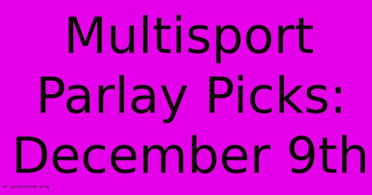 Multisport Parlay Picks: December 9th