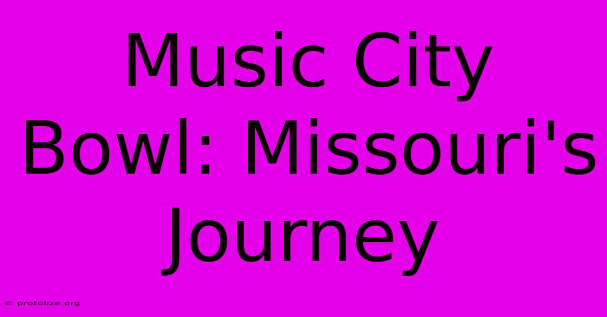Music City Bowl: Missouri's Journey Music City Bowl: Missouri's Journey