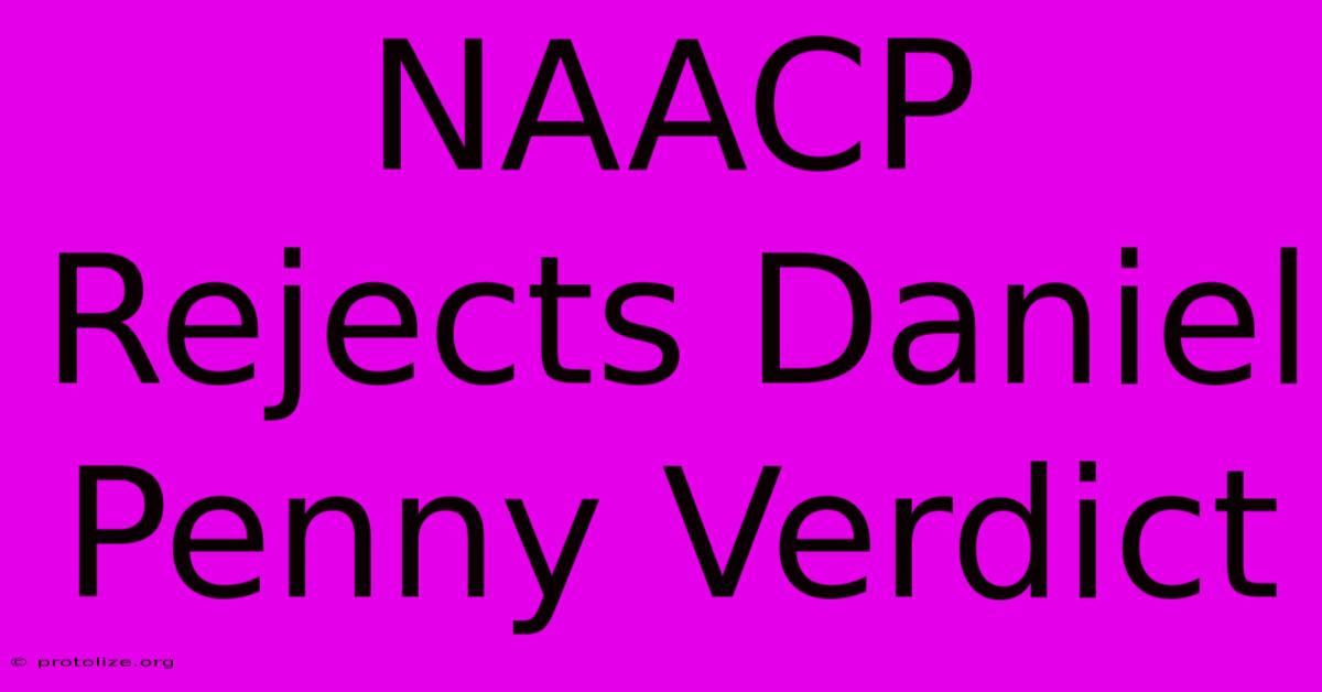 NAACP Rejects Daniel Penny Verdict