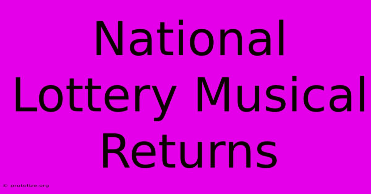 National Lottery Musical Returns National Lottery Musical Returns