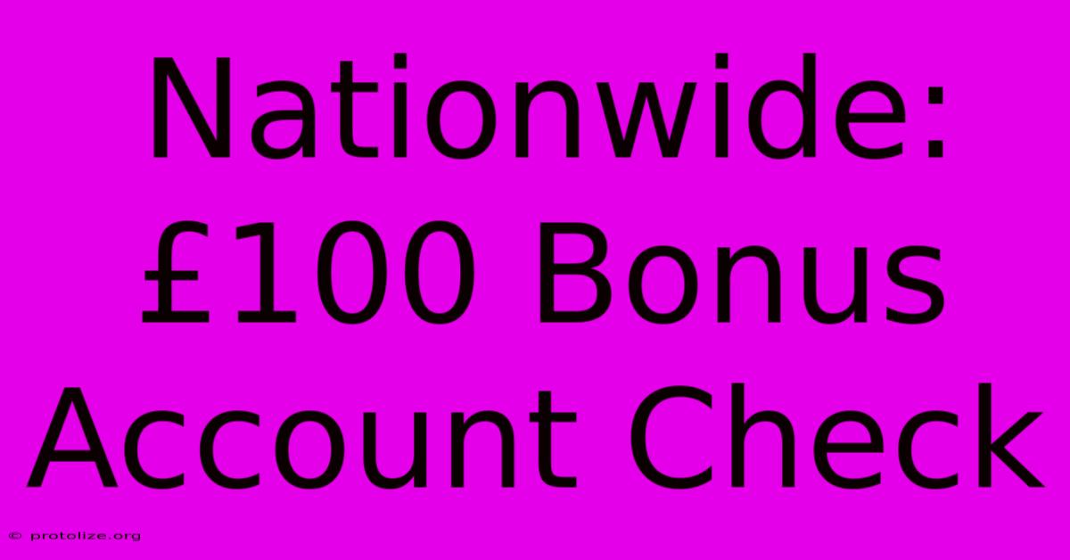 Nationwide: £100 Bonus Account Check