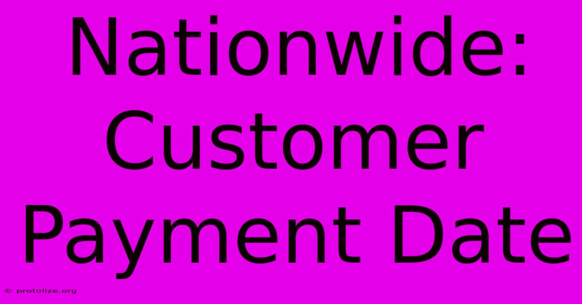 Nationwide: Customer Payment Date