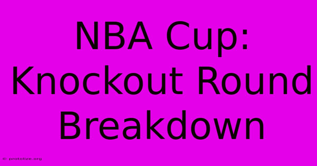 NBA Cup: Knockout Round Breakdown NBA Cup: Knockout Round Breakdown