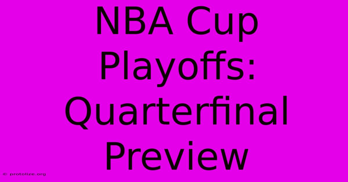 NBA Cup Playoffs: Quarterfinal Preview NBA Cup Playoffs: Quarterfinal Preview
